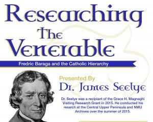 Evening at the Archives Presents: Researching the Venerable: Frederic Baraga and the Catholic Hierarchy
