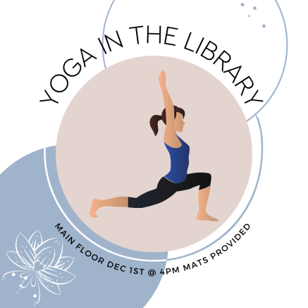 Yoga in the Library main floor Dec 1st @ 4pm mats provided