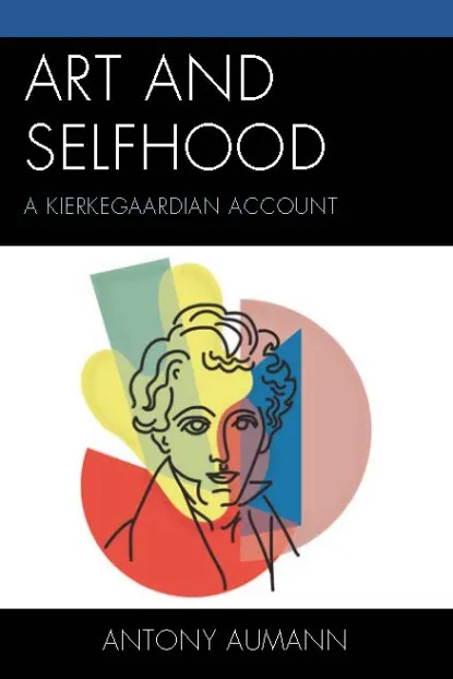 The front cover of Antony Aumann's monograph, Art and Selfhood.