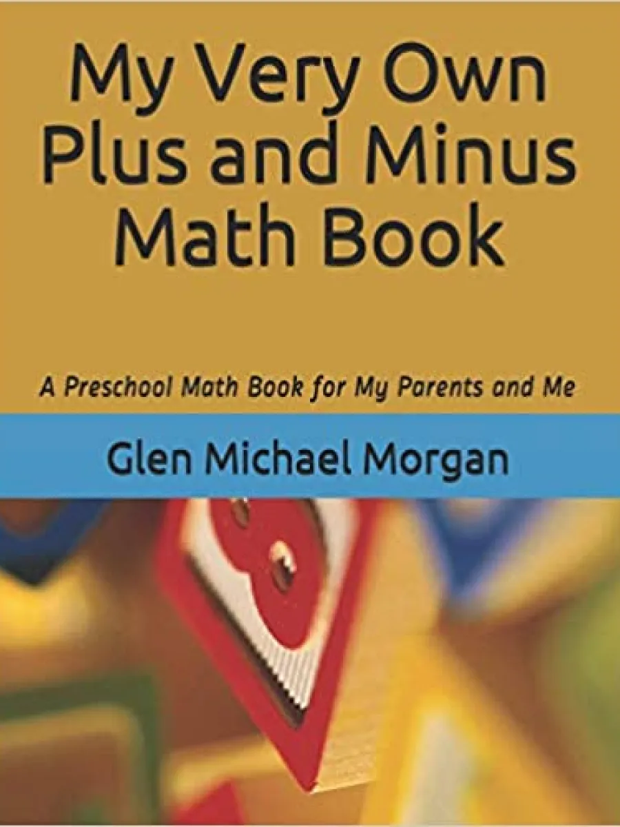 Cover of My Very Own Plus and Minus Math Book by Glen Morgan