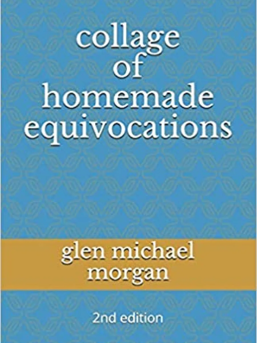 Cover of Collage of Homemade Equivocations by Glen Morgan