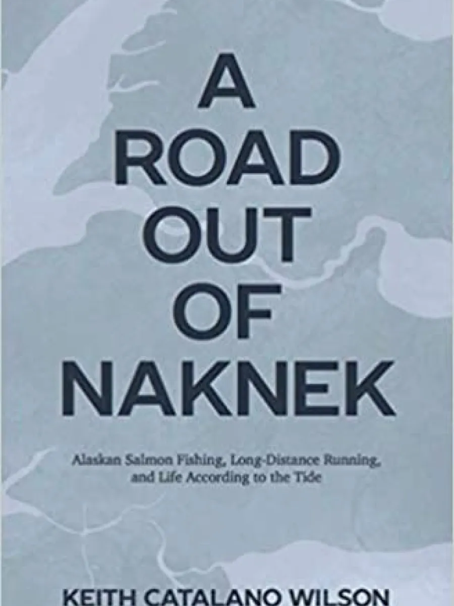 Cover of A Road Out of Naknek by Keith Wilson