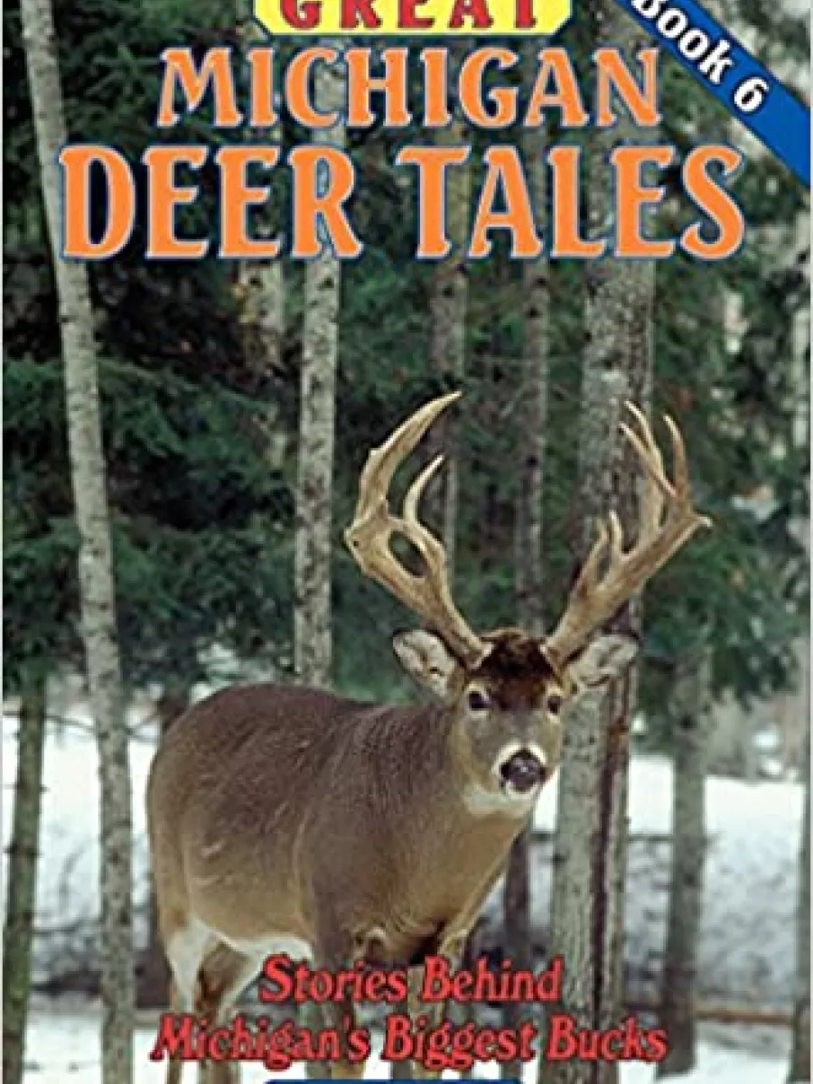 Great Michigan Deer Tales Book 6 by Richard P Smith