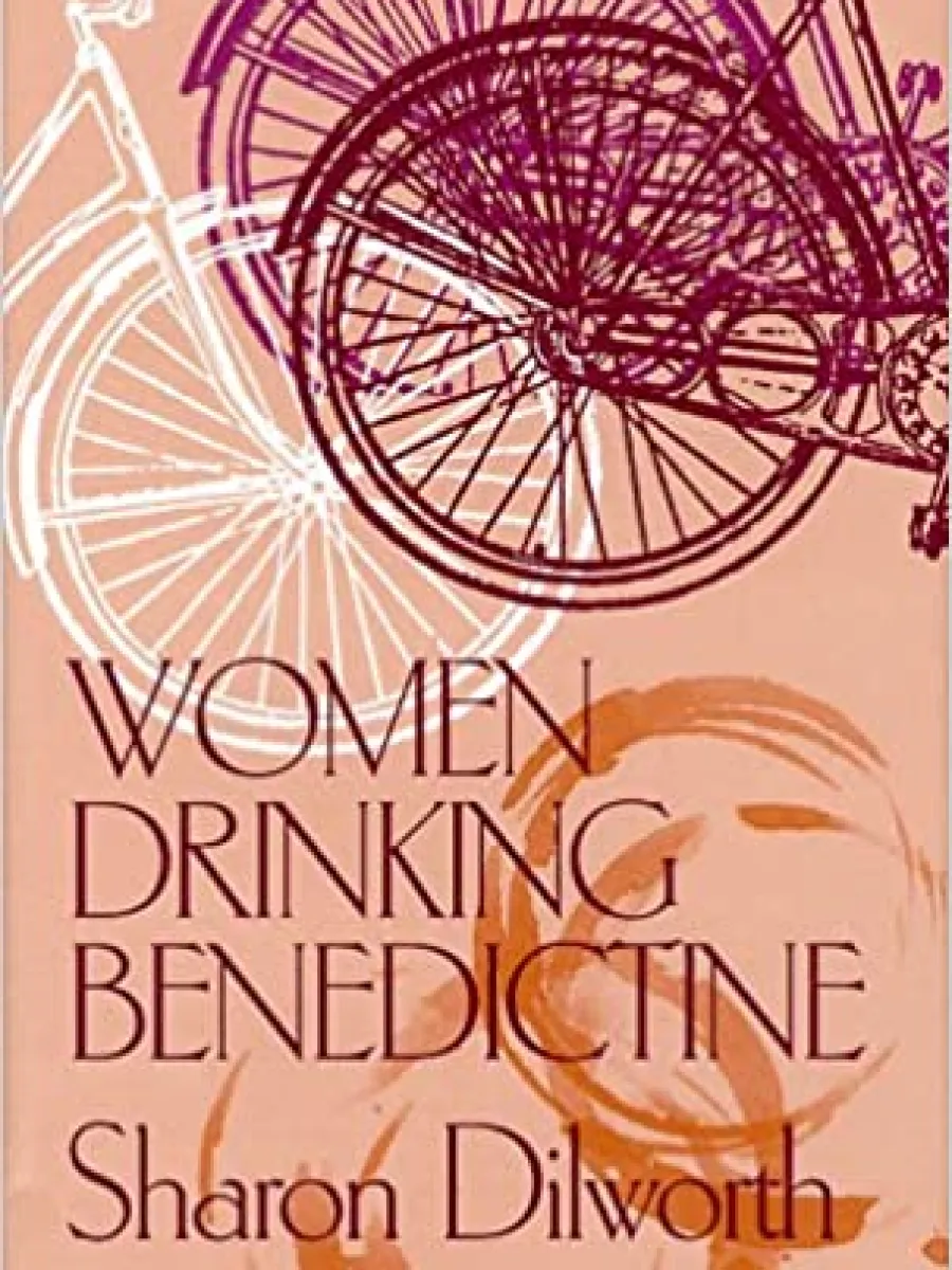 Cover of Women Drinking Benedictine by Sharon Dilworth