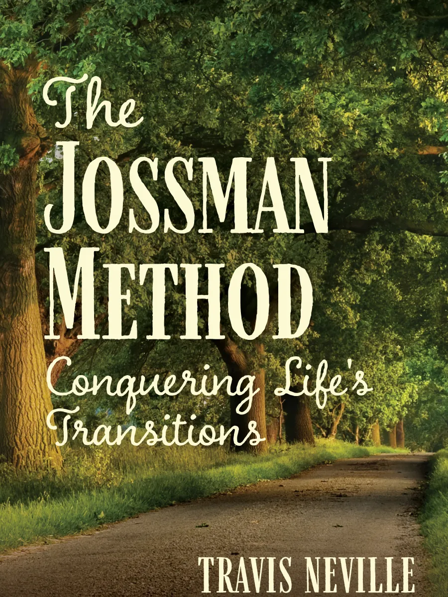 Cover of The Jossman Method; Conquering Life's Transitions by Travis Neville