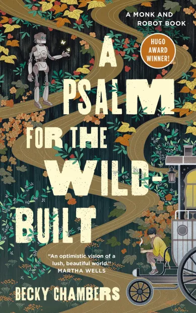 Cover of the book A Psalm for the Wild Built with a robot and tea cart monk and winding roads